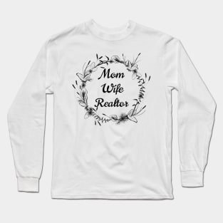 Mom-Wife-Realtor Long Sleeve T-Shirt